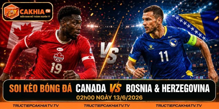 Soi kèo trận đấu Canada VS Bosnia & Herzegovina